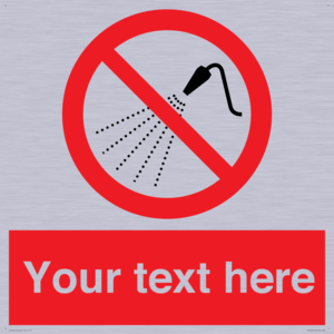 Custom prohibition Do not spray with water